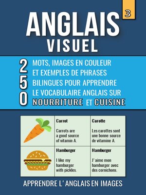 cover image of Anglais Visuel 3--Nourriture et Cuisine--250 images, 250 mots et des exemples de phrases--L'Anglais facile a lire